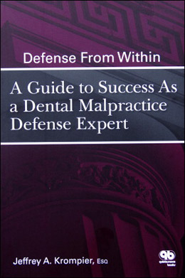 Defense from within- A Guide to success as a Dental Malpractice Defense Expert